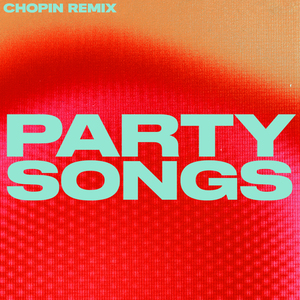 Party Songs (Chopin Remix)