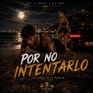Por no intentarlo