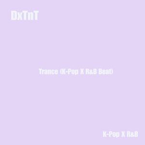 Trance (K-Pop X R&B Beat)