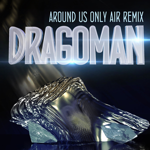 Dragoman (Around Us Only Air Remix)