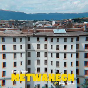 METWAHECH (feat. Dimé tahar)