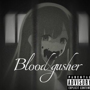 Blood gusher
