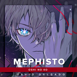 Mephisto (From "Oshi no Ko") (Spanish Cover)