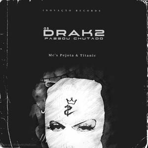 OS DRAKE PASSOU CHUTADO 2