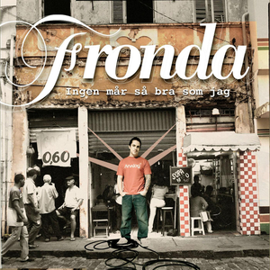 Ingen mår så bra som jag