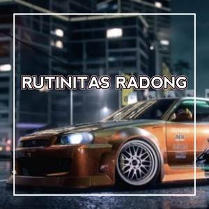 RUTINITAS RADONG