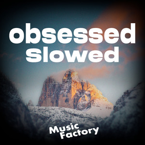 obsessed (slowed) (Remix)