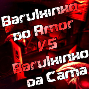 Barulhinho do Amor VS Barulhinho da Cama