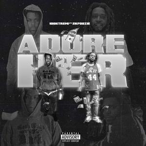 Adore Her (feat. 2kfoozie)