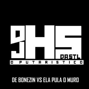 DE BONEZIN VS ELA PULA O MURO