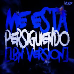 ME ESTA PERSIGUIENDO (LBN Version)
