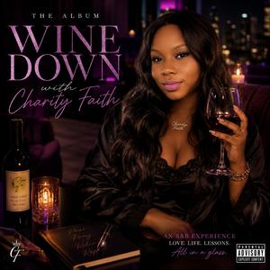 Wine Down w/Charity Faith