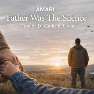 FATHER WAS THE SILENCE (feat. AMARI & SONJA)