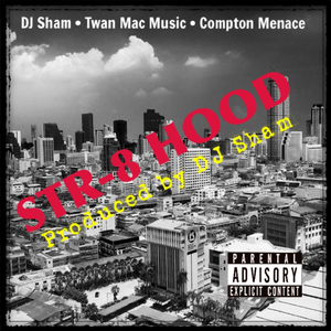 Str8 Hood (feat. DJ Sham & Compton Menace)