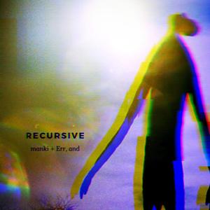 recursive (feat. Err, and)