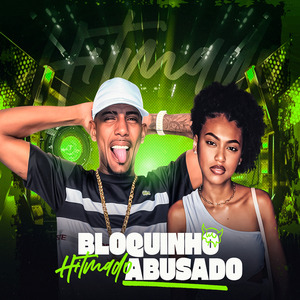 Bloquinho Hitmado Abusado: Vem Trepando / Sequência de Pau / Xtrem / Vem Me Bota / Ai Minha Bucetinha / Joga Pros Maloca / Convoca Blogueira / Sigilo / Eu Vou Sentando
