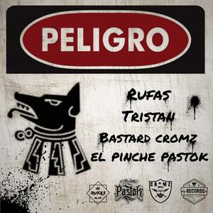 Peligro (feat. Tristan, Bastard Cromz & EL Pinche Pastok) (Radio Edit)