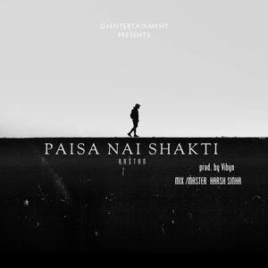 Paisa Nai Shakti (feat. Vibyn & D-Streak)