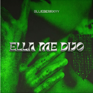 ELLA ME DIJO