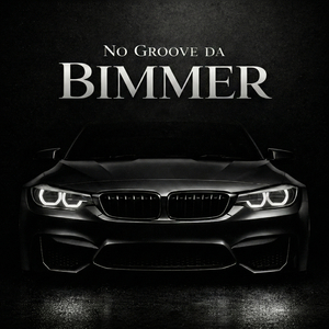 No Groove da Bimmer