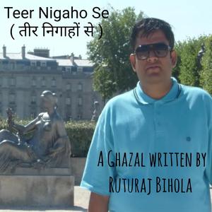 Teer Nigaho Se ( तीर निगाहों से )