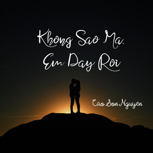 Khong Sao Ma, Em Day Roi