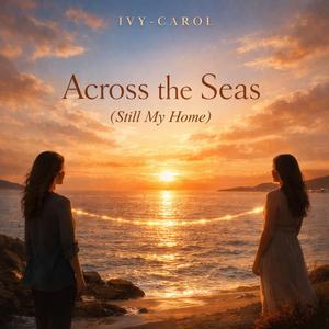 Across the seas (still my home)