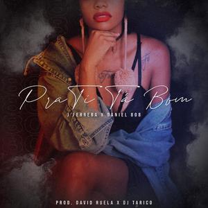 Pra Ti Ta Bom (feat. Daniel 808)