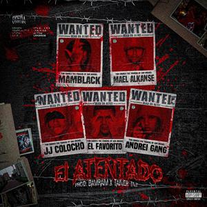 El Atentado (feat. MAMBLACK, Jhair el Favorito, Andrei Gang & JJ Colocho)