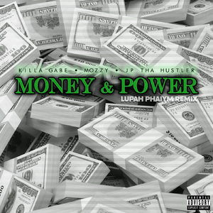Money & Power (Lupah Phaiym Remix) [feat. Mozzy]