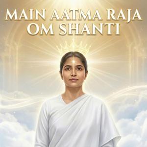 Main Shakti Swaroop | Om Shanti | Powerful Brahma Kumaris Song | Raja Yoga Energy