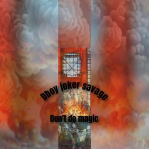 Dont do magic