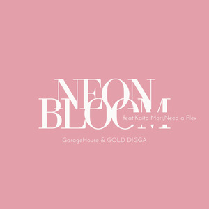NEON BLOOM (feat. Kaito Mori & Need a Flex)