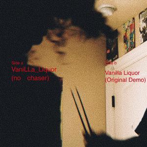 Vanilla Liquor (Original Demo)
