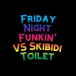 Friday Night Funkin' VS Skibidi Toilet