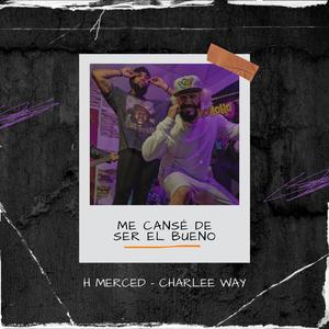 Me cansé de ser el bueno (feat. Charlee Way)