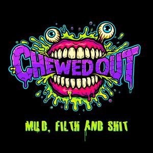 Mud, Filth and Shit