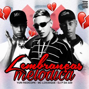 Lembranças Melódica (feat. MC LCKaiique & Yuri Redicopa)