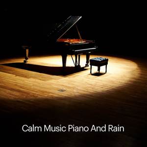 Calm Music Piano And Rain