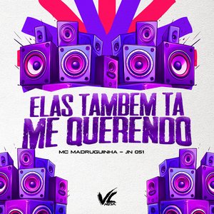 Elas Também Tá Me Querendo