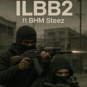 ILBB2 (feat. BHM STEEZ) (remix)