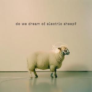 Do we dream of electric sheep?