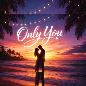 Only You