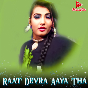 Raat Devra Aaya Tha