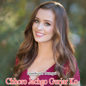 Chhoro Jachgo Gurjar Ko