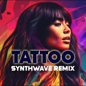 Tattoo (80s/Synthwave Remix)