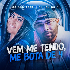 Vem Me Tendo, Me Bota de 4