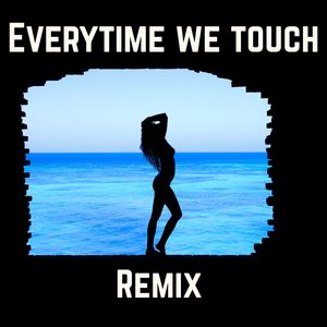 Everytime We Touch (Remix)