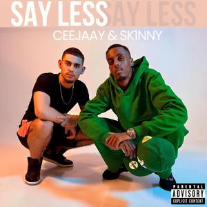 Say Less (feat. CEEJAAY)