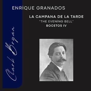 Enrique Granados: La campana de la tarde (The Evening Bell) Bocetos IV